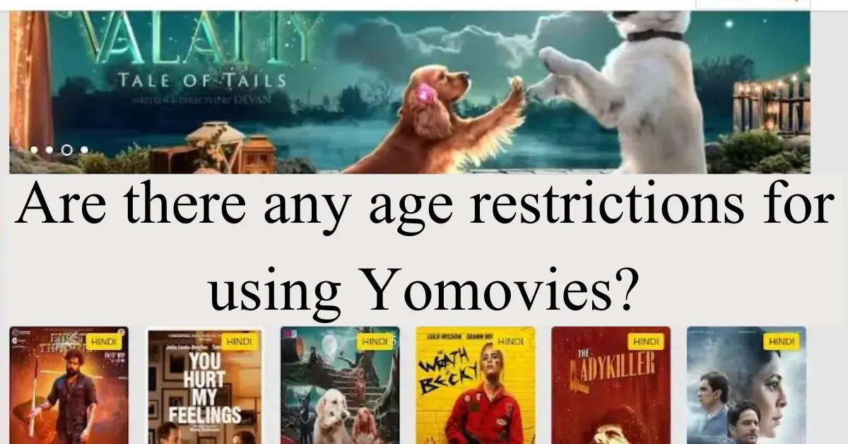 Are there any age restrictions for using Yomovies?