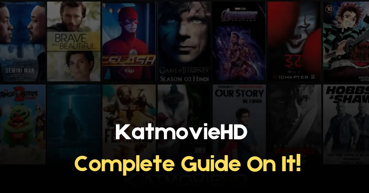 KatmovieHD - Complete Guide On It!