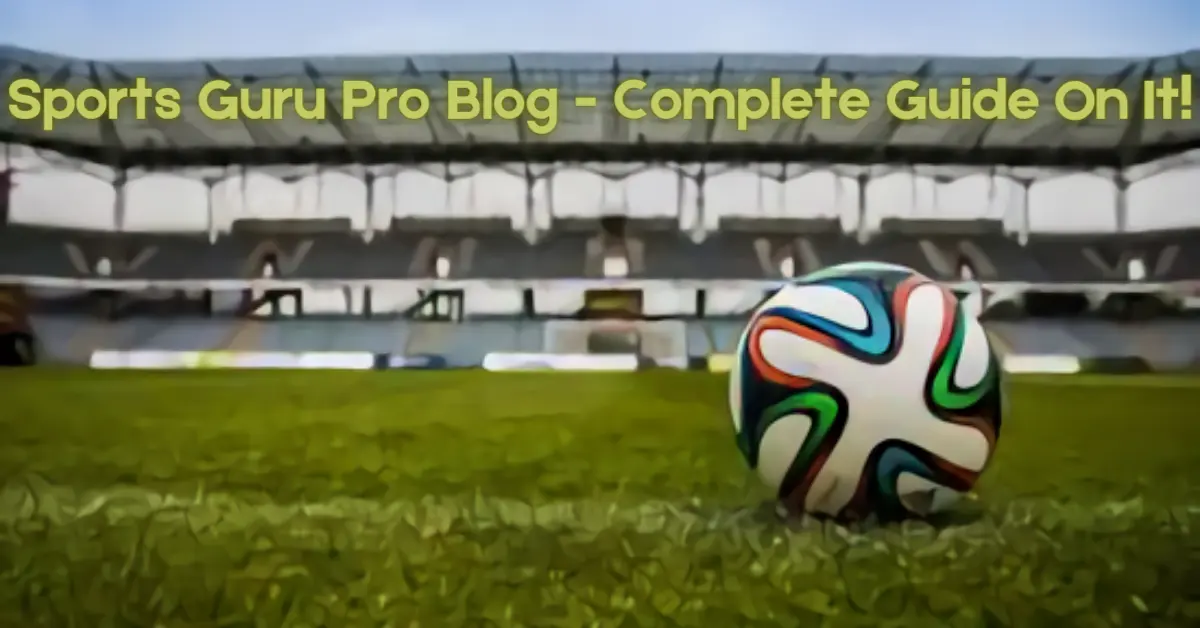 Sports Guru Pro Blog - Complete Guide On It!