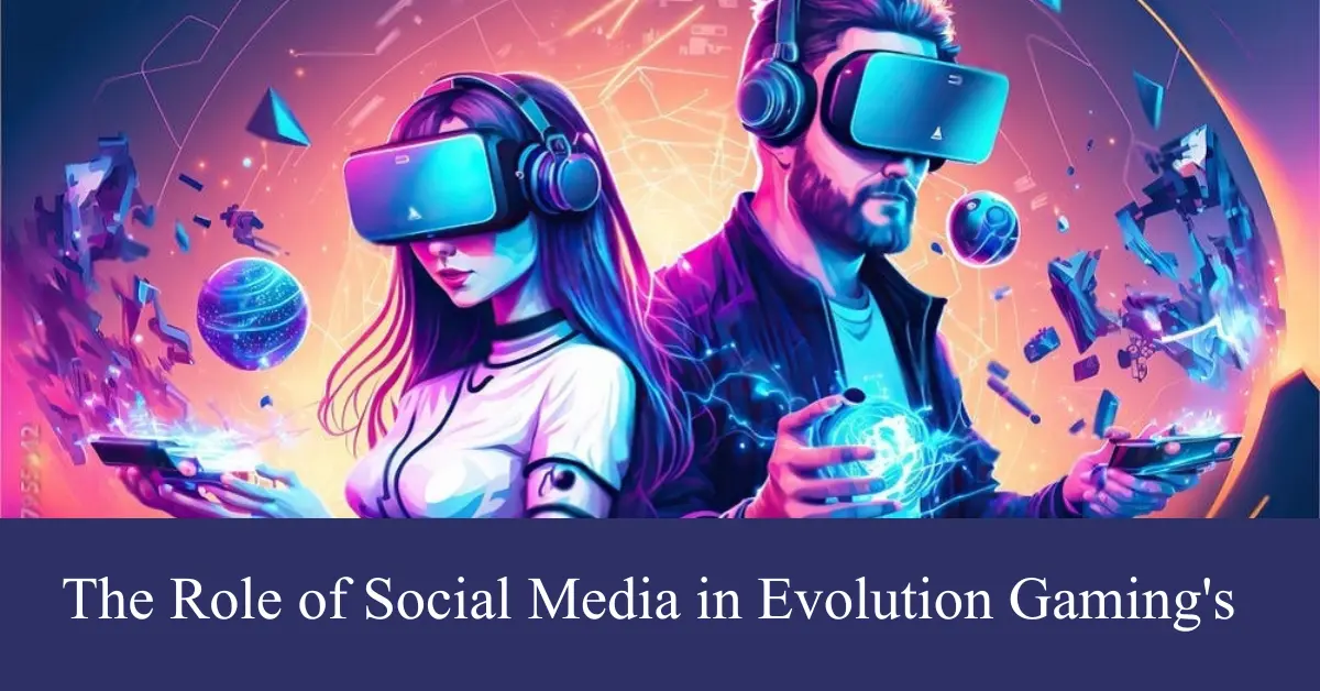the role of social media in evolution gaming celebrity endorsements